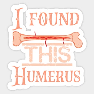 I Find This Rather Humerus Sticker